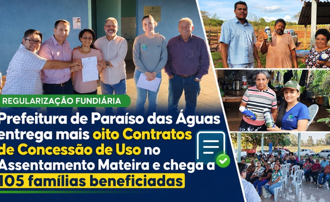 Prefeitura de Paraíso das Águas entrega mais oito Contratos de Concessão de Uso no Assentamen...