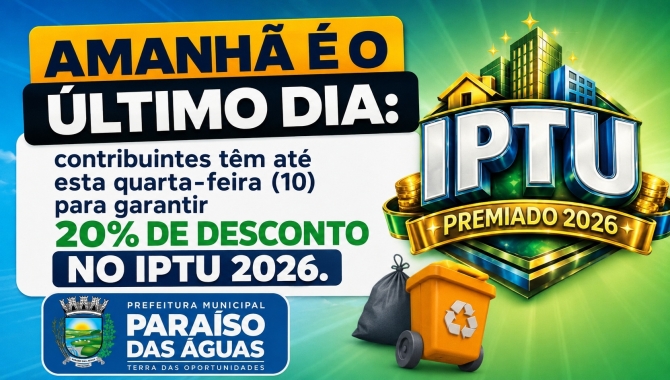 Amanhã é o último dia: contribuintes têm até esta quarta (10) para garantir 20% de desconto no IPTU 2026