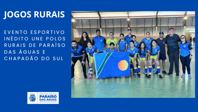 JIPE 2025: Evento esportivo inédito une polos rurais de Paraíso das Águas e Chapadão do Sul