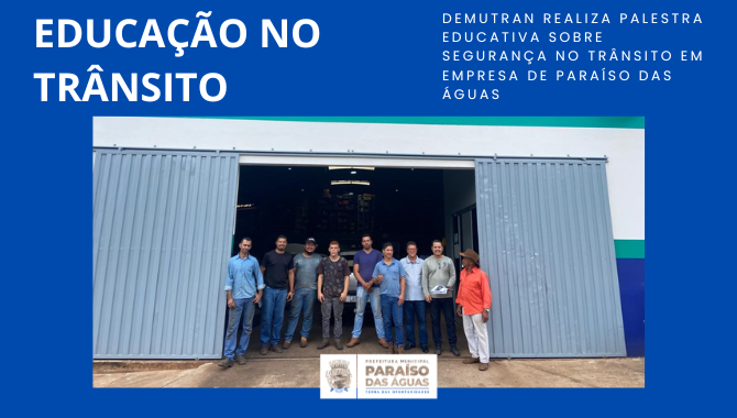 DEMUTRAN realiza palestra educativa sobre segurança no trânsito em empresa de Paraíso das Águas