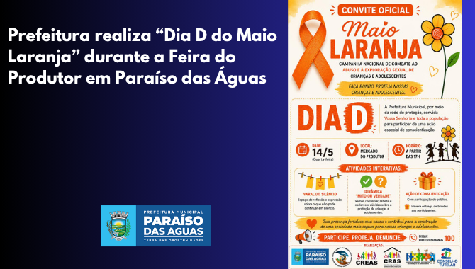 Prefeitura realiza “Dia D do Maio Laranja” durante a Feira do Produtor em Paraíso das Águas