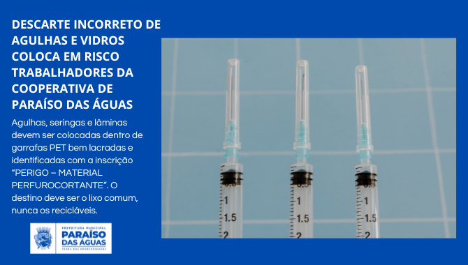 Descarte incorreto de agulhas e vidros coloca em risco trabalhadores da Cooperativa de Paraíso das Águas