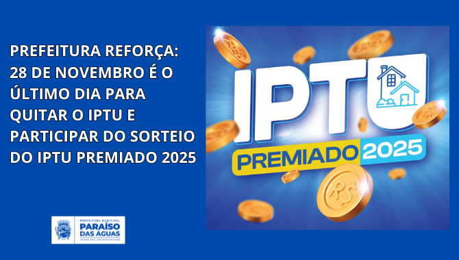 Prefeitura reforça: 28 de novembro é o último dia para quitar o IPTU e participar do Sorteio do IPTU Premiado 2025