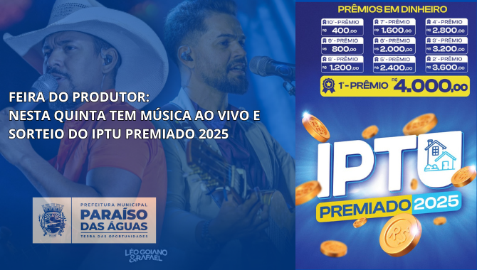 Feira do Produtor: Nesta quinta tem música ao vivo e sorteio do IPTU Premiado 2025