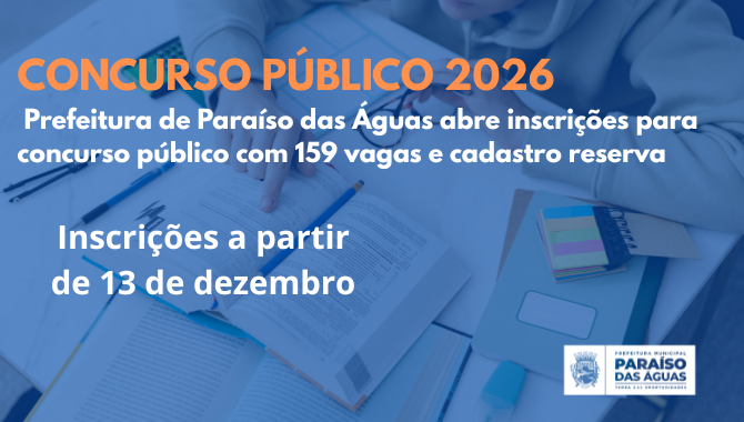 Prefeitura de Paraíso das Águas abre inscrições para concurso público com 159 vagas e cadastro reserva