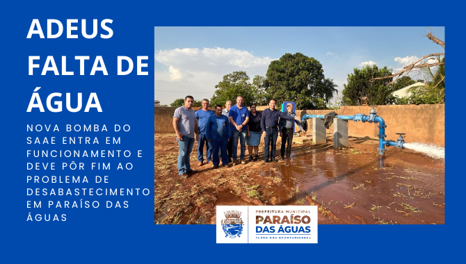 Nova bomba do SAAE entra em funcionamento e deve pôr fim ao problema de desabastecimento em Paraíso das Águas