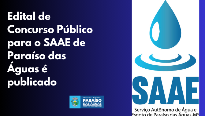 Edital de Concurso Público para o SAAE de Paraíso das Águas é publicado