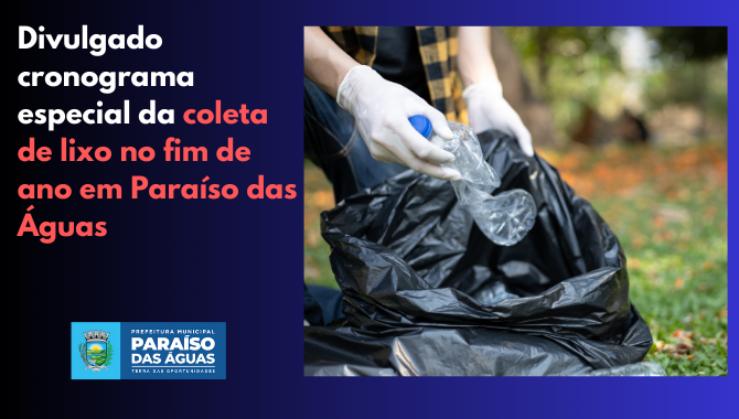 Divulgado cronograma especial da coleta de lixo no fim de ano em Paraíso das Águas
