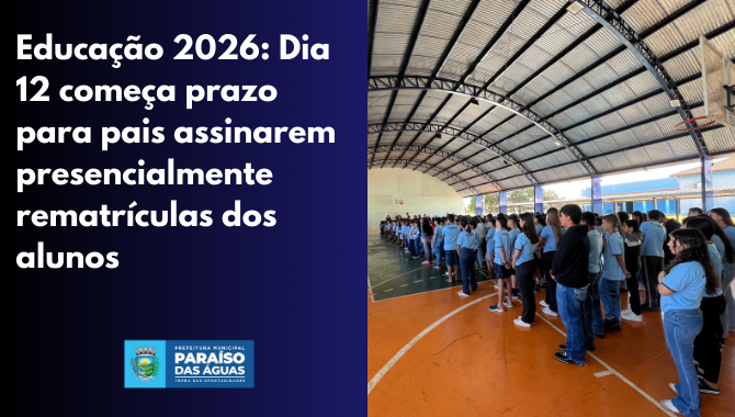 Educação 2026: Dia 12 começa prazo para pais assinarem presencialmente rematrículas dos alunos