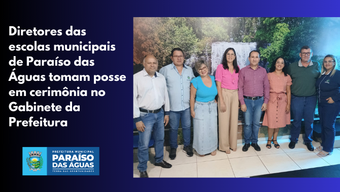 Diretores das escolas municipais de Paraíso das Águas tomam posse em cerimônia no Gabinete da Prefeitura