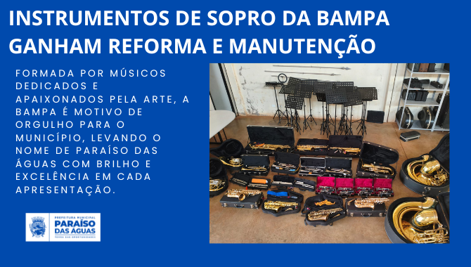 Prefeitura de Paraíso das Águas investe na reforma de instrumentos musicais da BAMPA e fortalece tradição musical da cid