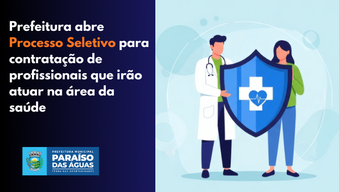 Prefeitura abre Processo Seletivo para contratação de profissionais que irão atuar na área da saúde