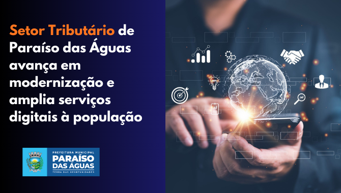 Setor Tributário de Paraíso das Águas avança em modernização e amplia serviços digitais à população