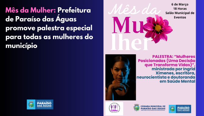 Mês da Mulher: Prefeitura de Paraíso das Águas promove palestra especial para todas as mulheres do município