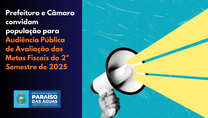 Prefeitura e Câmara convidam população para Audiência Pública de Avaliação das Metas Fiscais do 2º Semestre de 2025