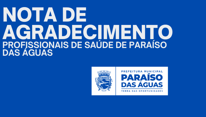 NOTA DE AGRADECIMENTO – PROFISSIONAIS DE SAÚDE DO MUNICÍPIO DE PARAÍSO DAS ÁGUAS