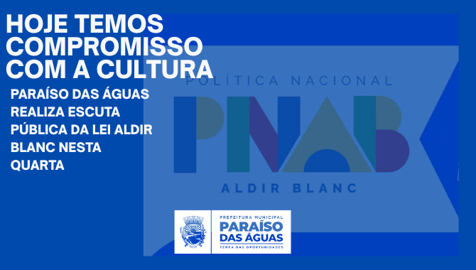 HOJE: Paraíso das Águas realiza Escuta Pública da Lei Aldir Blanc 
