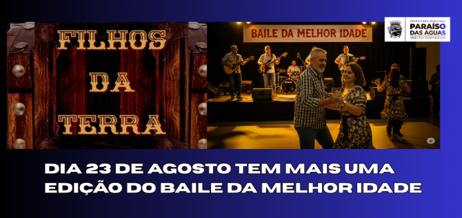 Dia 23 de agosto tem mais uma edição do Baile da Melhor Idade