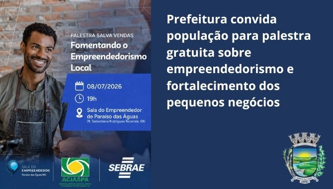 Prefeitura convida população para palestra gratuita sobre empreendedorismo e fortalecimento dos pequenos negócios